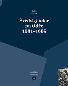 Kniha: Švédský úder na Odře 1631–1635 - Radek Fukala