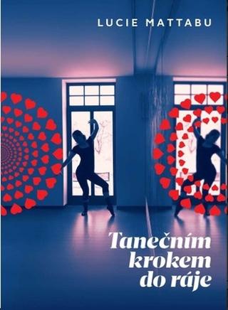 Kniha: Tanečním krokem do ráje - Lucie Mattabu