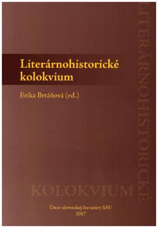 Kniha: Literárnohistorické kolokvium - Erika Brtáňová