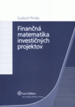Kniha: Finančná matematika investičných projektov - Ĺudovít Pinda