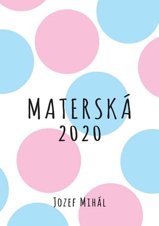 Kniha: Materská 2020 - Jozef Mihál