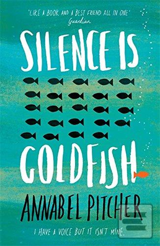 Kniha: Silence is Goldfish - Annabel Pitcher
