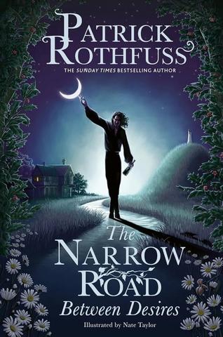 Kniha: The Narrow Road Between Desires: A Kingkiller Chronicle Novella - 1. vydanie - Patrick Rothfuss