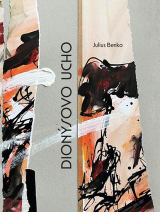 Kniha: Dionýsovo ucho - 1. vydanie - Julius Benko
