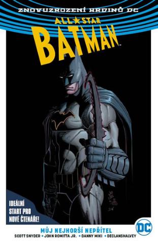 Kniha: All-Star Batman 1: Můj největší protivník - Znovuzrození hrdinů DC - 1. vydanie - Scott Snyder