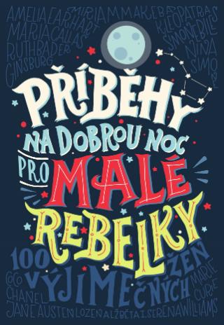 Kniha: Příběhy na dobrou noc pro malé rebelky - 1. vydanie - Elena Favilli, Francesca Cavallo