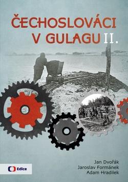 Kniha: Čechoslováci v Gulagu 2 - Jan Dvořák; Jaroslav Formánek; Adam Hradilek
