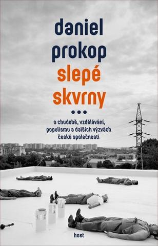 Kniha: Slepé skvrny - O chudobě, vzdělávání, populismu a dalších výzvách české společnosti - 2. vydanie - Daniel Prokop