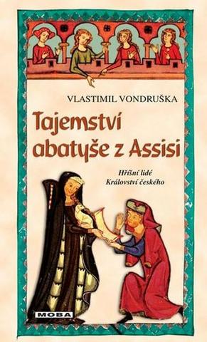 Kniha: Tajemství abatyše z Assisi - Hříšní lidé Království českého - 3. vydanie - Vlastimil Vondruška