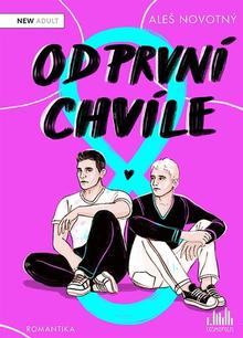 Kniha: Od první chvíle - 1. vydanie - Aleš Novotný