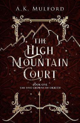 Kniha: The High Mountain Court - 1. vydanie - A. K. Mulford