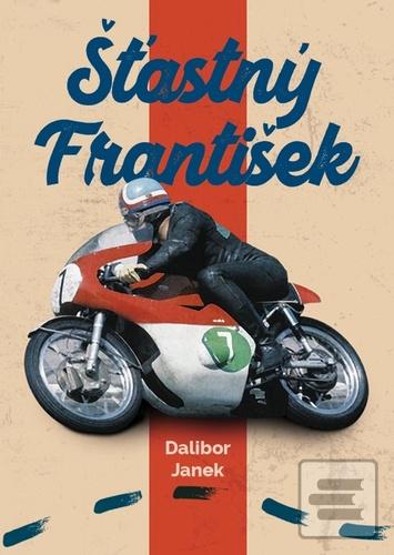 Kniha: Šťastný František - 1. vydanie - Dalibor Janek