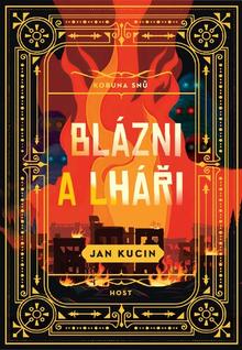 Kniha: Blázni a lháři - Jan Kucin