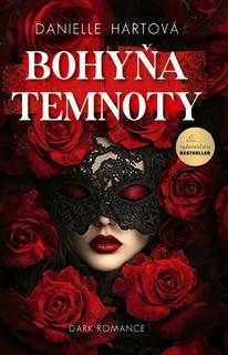 Kniha: Bohyňa temnoty - dark romance - 1. vydanie - Danielle Hartová