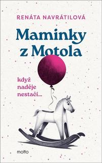 Kniha: Maminky z Motola - když naděje nestačí... - Renáta Navrátilová