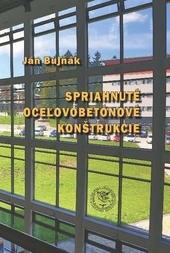 Kniha: Spriahnuté oceľovobetónové konštrukcie - Ján Bujňák
