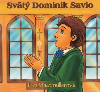 Kniha: Svätý Dominik Savio - Ewa Stadtmüllerová