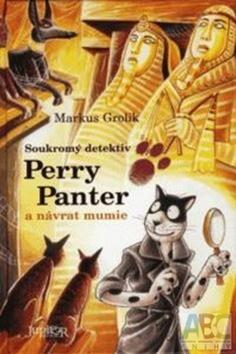 Kniha: Perry Panter a návrat múmie - III.diel - Markus Grolik