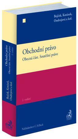 Kniha: Obchodní právo. Obecná část. Soutěžní právo (2. vydání) - Dana Ondrejová, Josef Bejček