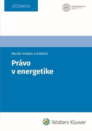 Kniha: Právo v energetike - Marian Vrabko
