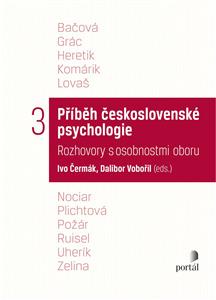 Kniha: Příběh československé psychologie - Rozhovory československé psychologie - Ivo Čermák