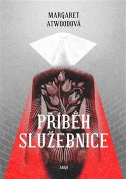 Kniha: Příběh služebnice - The Handmaid´s Tale - Margaret Atwoodová