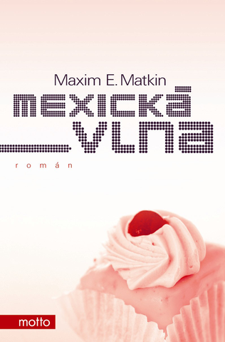 Kniha: Mexická vlna - Maxim E. Matkin