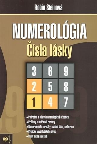 Kniha: Numerológia - Čísla lásky - Zistite, akí ste, aký je váš partner a ako sa k sebe hodíte! - Robin Steinová