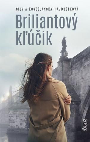 Kniha: Briliantový kľúčik - 1. vydanie - Silvia Koscelanská - Hajdučeková