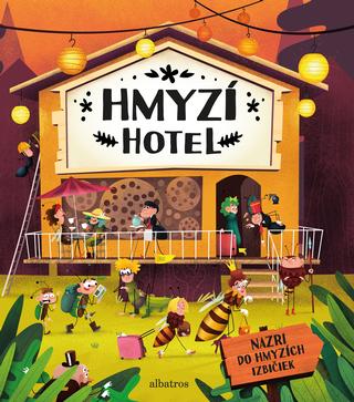 Kniha: Hmyzí hotel - Nazri do hmyzích izbičiek - 1. vydanie - Helena Haraštová, Petra Bartíková, Markéta Nováková