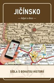 Skladaná mapa: Jičínsko kdysi a dnes - Sídla s bohatou historií