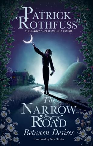 Kniha: The Narrow Road Between Desires - Patrick Rothfuss