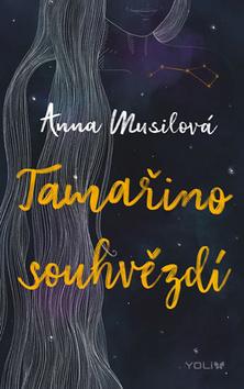 Kniha: Tamařino souhvězdí - 1. vydanie - Anna Musilová