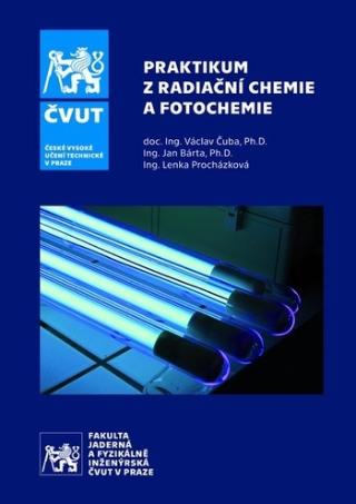 Kniha: Praktikum z radiační chemie a fotochemie - Lenka Procházková