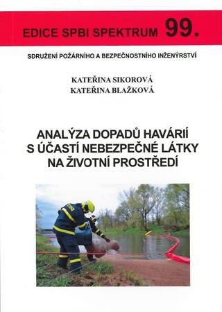 Kniha: Analýza dopadů havárií s účastí nebezpečné látky na životní prostředí - Edice spbi spektrum 99. - Kateřina Blažková