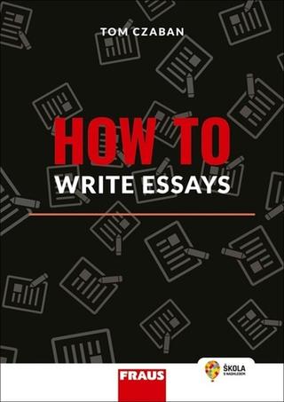 Kniha: How to Write Essays - 1. vydanie - Tom Czaban