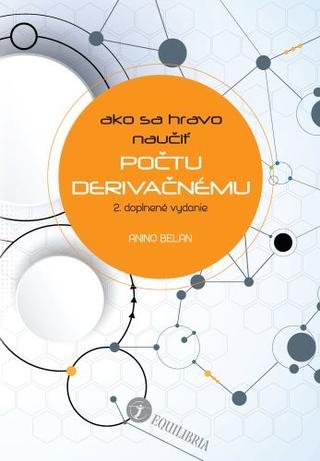 Kniha: Ako sa hravo naučiť počtu derivačnému (2. doplnené vydanie) - Anino Belan