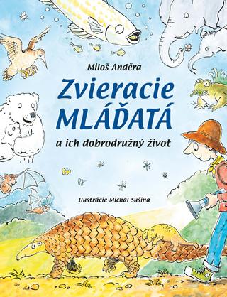 Kniha: Zvieracie mláďatá a ich dobrodružný život - Miloš Anděra