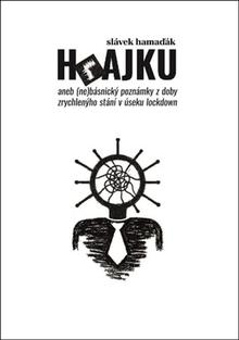 Kniha: Hrajku - aneb (ne)básnický poznámky z doby zrychlenýho stání v úseku lockdown - Slávek Hamaďák