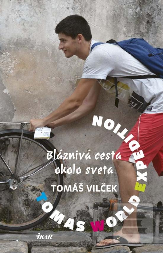 Kniha: Tomas World Expedition - Bláznivá cesta okolo sveta. - 1. vydanie - Tomáš Vilček