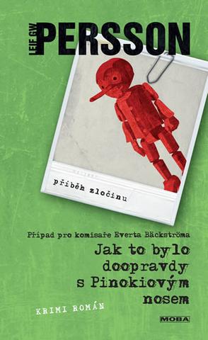 Kniha: Jak to bylo doopravdy s Pinokiovým nosem - Případ pro komisaře Everta Backströma - Leif G.W. Persson