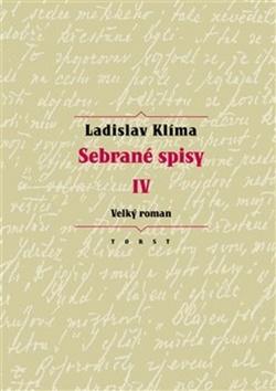Kniha: Sebrané spisy IV - Velký roman - Ladislav Klíma