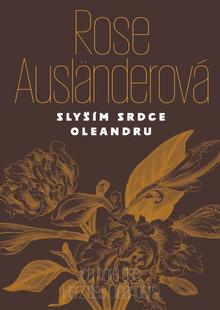 Kniha: Slyším srdce oleandru - Rose Ausländerová