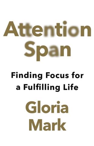 Kniha: Attention Span - Gloria Mark