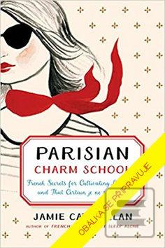 Kniha: Pařížská škola šarmu - Francouzská tajemství, jak pěstovat lásku, radost ze života a osobní kouzlo - 1. vydanie - Jamie Cat Callanová