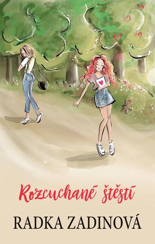 Kniha: Rozcuchané štěstí - 1. vydanie - Radka Zadinová
