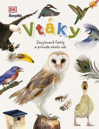 Kniha: Vtáky - Zaujímavé fakty o prírode okolo nás - 1. vydanie