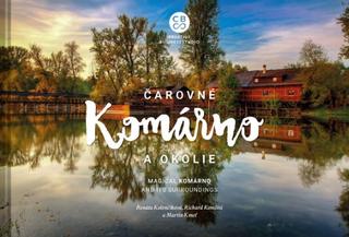 Kniha: Čarovné Komárno a okolie - Magical Komárno And Its Surroundings - 1. vydanie - Renáta Kolenčíková