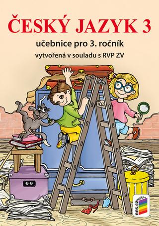 Kniha: Český jazyk 3 Učebnice pro 3. ročník - vytvořená v souladu s RVP ZV