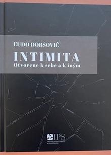 Kniha: Intimita – Otvorene k sebe a k iným - Ľudo Dobšovič